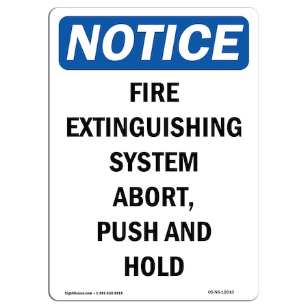Signmission OSHA Notice Sign, Fire Extinguishing System Abort, 14in X 10in Aluminum, 10" W, 14" L, Portrait OS-NS-A-1014-V-12610